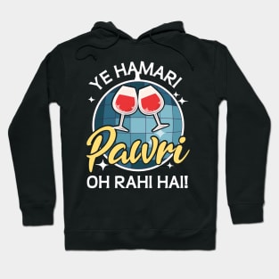 Ye Hamari Pawri Oh rahi hai Hindi Meme Quote Party design Hoodie